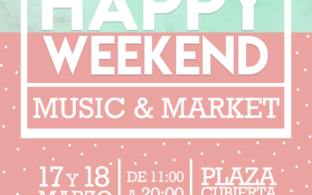 II Edición de «Happy Weekend Music&Market»